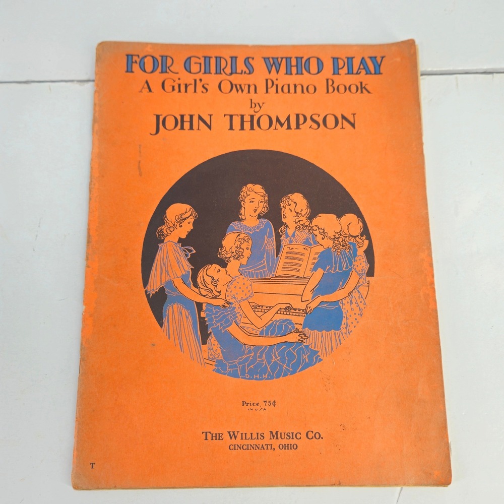 For‎ Girls Who Play A Girl's Own Piano Book John Thompson Willis Music Co 1930